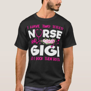 Camiseta Tenho Dois Títulos Enfermeira E Gigi Flores.