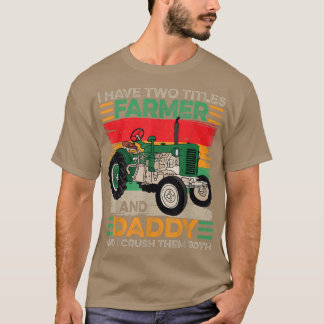 Camiseta Tenho dois títulos: Farmer e Pai Pais Da