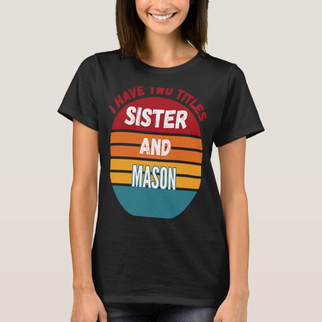 Camiseta Tenho Dois Títulos Irmã E Mason (Frente)