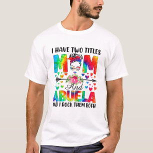 Camiseta Tenho Dois Títulos Mãe Abuela