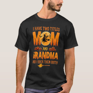 Camiseta Tenho Dois Títulos Mamãe E Avó E Eu Os Arogo