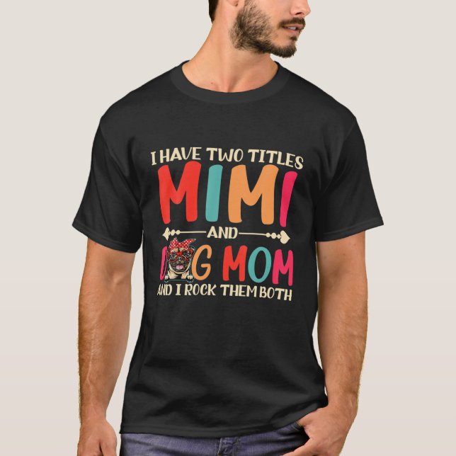 Camiseta Tenho Dois Títulos Mimi E Cachorro Mamãe Engraçado (Frente)