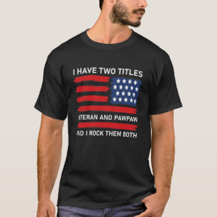 Camiseta Tenho Dois Títulos Veteranos E Pawpaw