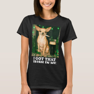 Camiseta Tenho isso irlandês no cachorro chihuahua engraçad