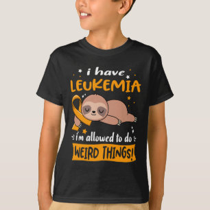 Camiseta Tenho Leucemia Que Posso Fazer Coisas Estranhas