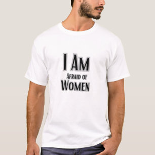 Camiseta Tenho medo das mulheres