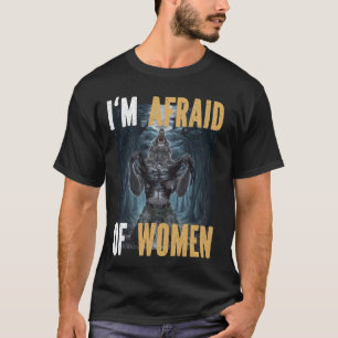 Camiseta Tenho Medo De Mulheres Engraçadas Alpha Werewolf M