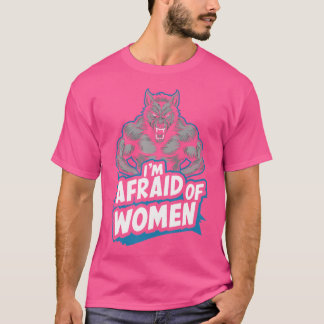 Camiseta Tenho Medo De Mulheres Lobisomem