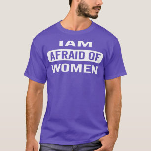CAMISETA TENHO MEDO DE MULHERES SARCÁSTICAS DIZENDO SIMPLES