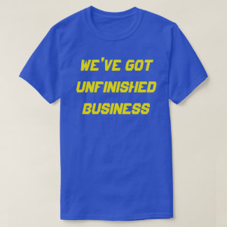 CAMISETA TENHO NEGÓCIOS INCONCLUÍDOS