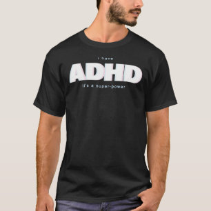 Camiseta tenho o ADHD it&x27;s um T-Shirt clássico super po