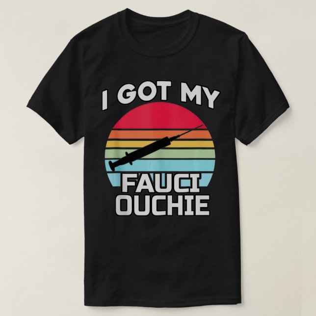 Camiseta Tenho O Meu Fauci Ouchie Engraçado Dr. (Frente do Design)