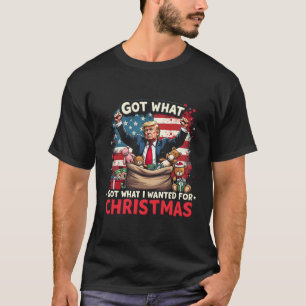 Camiseta Tenho O Que Eu Queria Para Papais noeis De Trump D