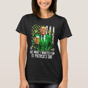 Camiseta Tenho O Que Queria Para O Dia de São Patrício Engr