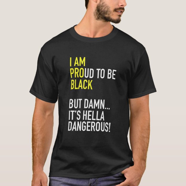 Camiseta Tenho Orgulho De Ser Preto Pró Preto Mas Hella Dan (Frente)