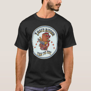 Camiseta Tenho Peixes Melhores Para Fritar Dito Homens Mul