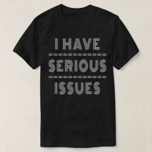 Camiseta Tenho Problemas Sérios