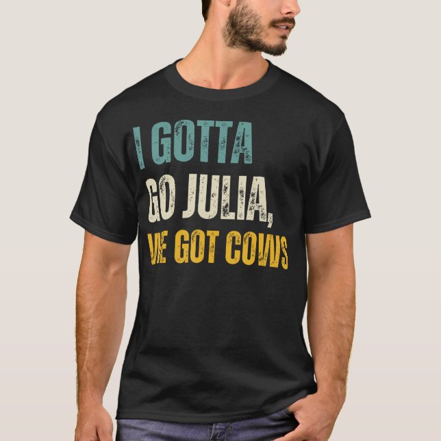 Camiseta Tenho que ir, Julia, temos vacas. (Frente)