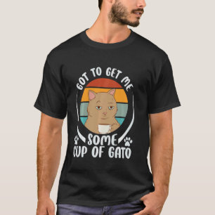 Camiseta Tenho Que Me Arrancar Um Copo De Gato - Amante De