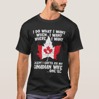 Camiseta Tenho Que Perguntar A Minha Esposa Canadense Marid