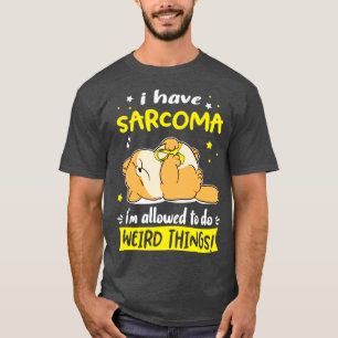 Camiseta Tenho Sarcoma que posso fazer coisas estranhas3