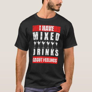 Camiseta Tenho Sentimentos Mistos Sobre Bebidas Barman 1
