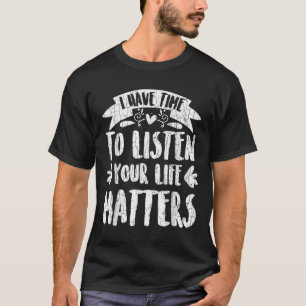 Camiseta Tenho Tempo Para Ouvir A Consciência Da Prevenção