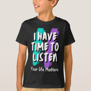Camiseta Tenho Tempo Para Ouvir A Consciência Da Prevenção