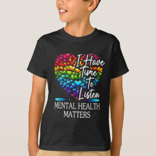 Camiseta Tenho Tempo Para Ouvir Consciência Mental Da Saúde