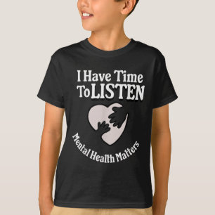 Camiseta Tenho Tempo Para Ouvir Consciência Mental Da Saúde
