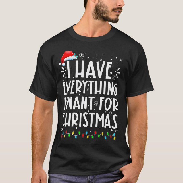 Camiseta Tenho Tudo O Que Quero No Natal É Eu... (Frente)
