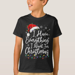Camiseta Tenho tudo o que quero para o Natal, sou eu, eu so