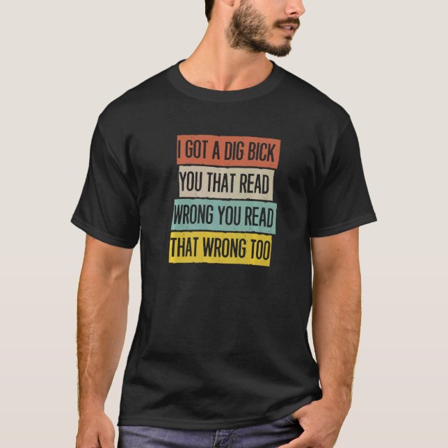 Camiseta Tenho Um Bick Que Leu Errado Você Lê Que (Frente)