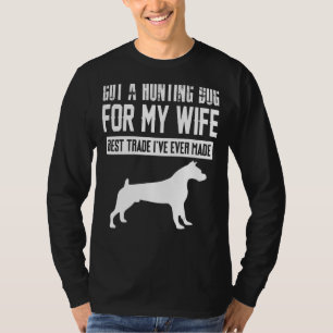 Camiseta Tenho um cão de caça para a minha esposa, o melhor
