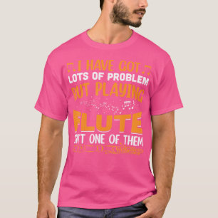 Camiseta Tenho Um Grande Problema, Mas Jogando Flauta.