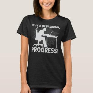 Camiseta Tenho Um Novo Erro, Progresso! - Programador de Ne