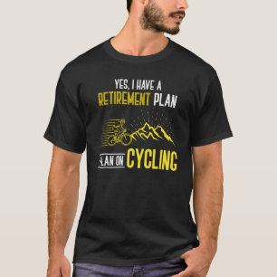 Camiseta Tenho Um Plano De Aposentação Que Planejo Fazer Ci