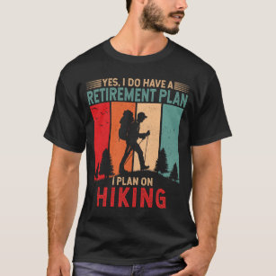 Camiseta Tenho um plano de aposentadoria que planejo caminh