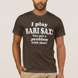 Camiseta Tenho Um Problema Com Isso, Bari Sax