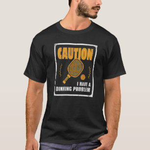 Camiseta Tenho Um Problema Com O Jogador De Bola De Pickle.