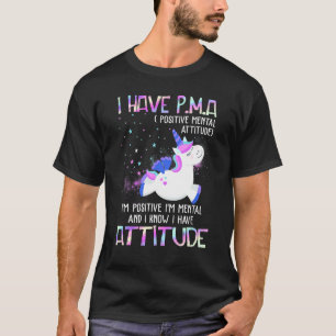 Camiseta Tenho uma atitude mental positiva para a Pma. Sou 