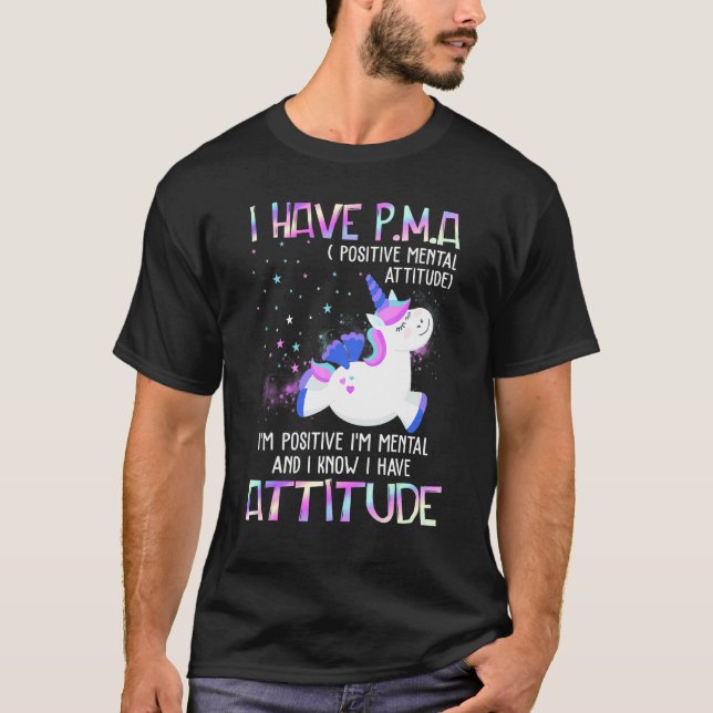 Camiseta Tenho uma atitude mental positiva para a Pma. Sou  (Frente)