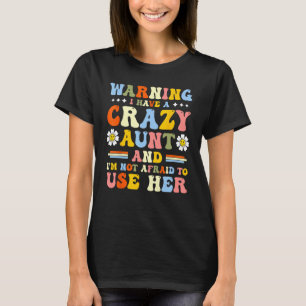 Camiseta Tenho uma tia louca e não tenho medo de usá-la