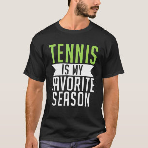 Camiseta Tênis é minha Temporada de Tênis favorita
