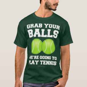 Camiseta Tênis Engraçado Pegar Suas Bolas Ia Tocar
