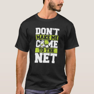 Camiseta Tênis Não me faça vir à rede  