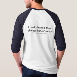 Camiseta TenkaraTalk T-Shirt - "Eu não mudo moscas"