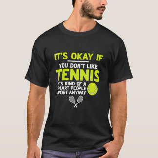 Camiseta Tennis If You Don't Like Tennis