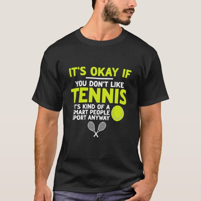 Camiseta Tennis If You Don't Like Tennis (Frente)