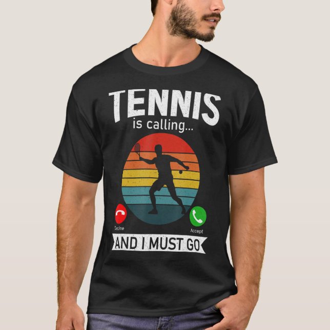 Camiseta Tennis Is Calling And I Must Go Funny Tennis Lover (Frente)